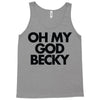 oh my god becky Tank Top
