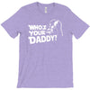 darth vader who's your daddy funny T-Shirt