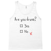 Are You Drunk? Yes or No Tank Top