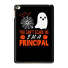 you cant scare principal iPad Mini 4