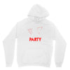 my girl wants to party all the time Hoodie