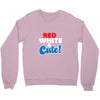red white and cute Crewneck Sweatshirt