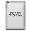 How You Doin of The Friends Parody iPad Mini