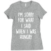 i'm sorry when i was hungry Ladies Fitted T-Shirt