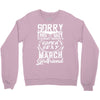 This Guy Is Taken By A Super Sexy March Girlfriend Crewneck Sweatshirt