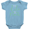 too cute Baby Bodysuit