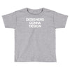 designers gonna design Toddler T-shirt