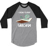 i speak fluent sarcazm 3/4 Sleeve Shirt