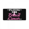 playing for breast cancer License Plate