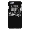 i still believe in marriage iPhone 6 Plus/6s Plus Case