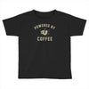 powered by coffee Toddler T-shirt