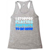 i stopped playing fortnite to be here Racerback Tank