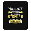 Nobody Is Perfect But If You Are A Stepdad You Are Pretty Damn Close Mousepad