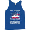 Veteran Don't Thank Me Thank My Brothers &amp; Sisters Who Never Came Back Tank Top