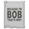 bicause im bob iPad 3 and 4 Case