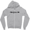 i'm all in poker player Zipper Hoodie