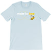 Mom to Bee Unknown Gender T-Shirt