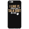 talk dirt to me iPhone 6/6s Case