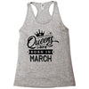 Queens Are Born In March Racerback Tank