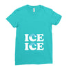 Ice Ice Baby Ladies Fitted T-Shirt
