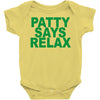 patty says relax Baby Onesie