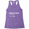 teacher career goals Racerback Tank