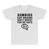 Zombies Eat Brains Dont Worry You Are Safe All Over Men's T-shirt