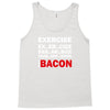 Exercise Or Bacon Tank Top
