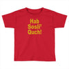 hab sosli' quch! klingon funny geek nerd sci fi alien conventions shir Toddler T-shirt
