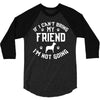 if i can't bring my dog i'm not going 3/4 Sleeve Shirt
