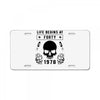 Life Begins at Forty 1978 the Birth of Legends License Plate