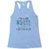i&rsquo;m a good nurse Racerback Tank