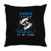 Papa is my Name Fishing Is My Game Throw Pillow