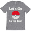let's go to the gym T-Shirt