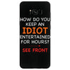 how do you keep an idiot entertained for hours see front Samsung Galaxy S8