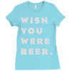 wish you were beer Ladies Fitted T-Shirt