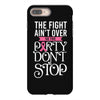 the fight ain't over so the party don't stop black iPhone 8 Plus