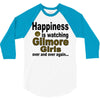 happiness is watching gilmore girls 3/4 Sleeve Shirt