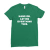 Hang On Let Me Overthink This Ladies Fitted T-Shirt