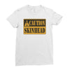 caution skinhead, ideal birthday gift or present Ladies Fitted T-Shirt