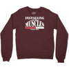 funny installing muscles, ideal gift, birthday present Crewneck Sweatshirt