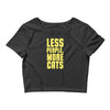 less people, more cats Crop Top