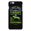 i don't need therapy i just need to do horseriding 1 iPhone 6/6s Plus Case