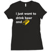 i just want to drink beer and brick Ladies Fitted T-Shirt