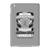 Never Underestimate The Strength Of A Carcinoid Cancer Warrior iPad Mini 4