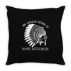 my indian name is runs with beer Throw Pillow