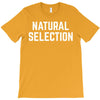 NATURAL SELECTION T-Shirt