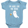 Im Here For The Booz Baby Onesie