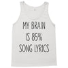 my brain is 85% song lyrics Tank Top