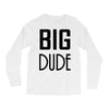 big dude Long Sleeve Shirts